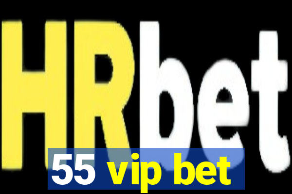 55 vip bet